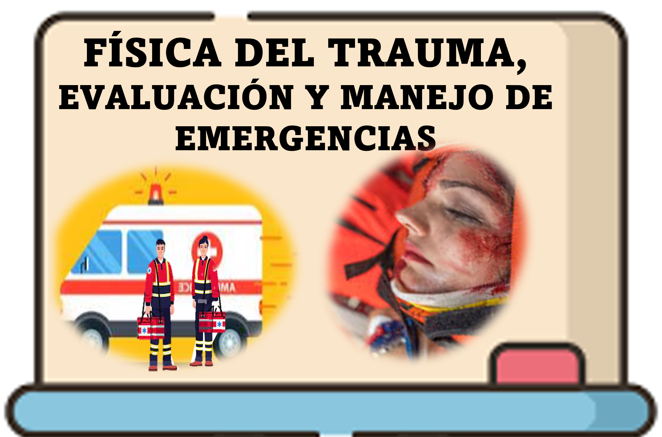 APH2023_EMT-FISICA DEL TRAUMA, EVALUACIÓN Y MANEJO DE EMERGENCIAS